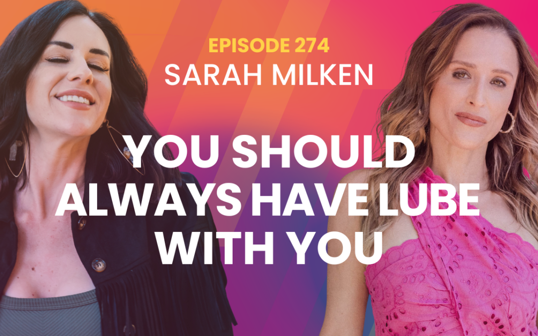 Episode 274 – Redefining the “Midlife Crisis”: Sarah Milken Tells It All